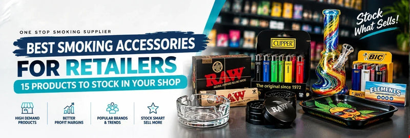 Best Smoking Accessorries For Retailers 15 Products To Stock In Your Shop