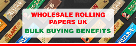 Wholesale Rolling Papers UK: Bulk Buying Benefits