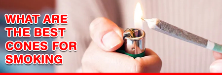 What are the Best Cones for Smoking? - A Beginner's Guide