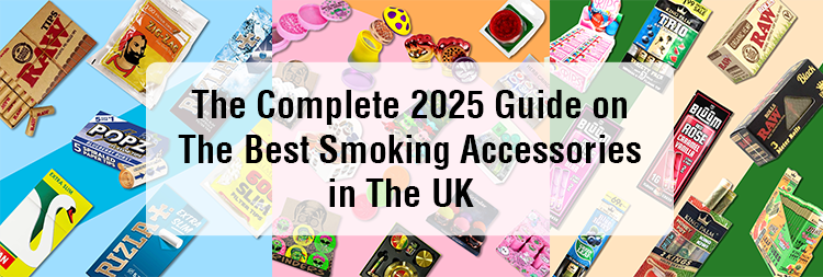 The Complete 2025 Guide on The Best Smoking Accessories in The UK